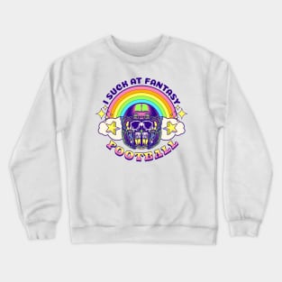 I Suck At Fantasy Football Loser Crewneck Sweatshirt